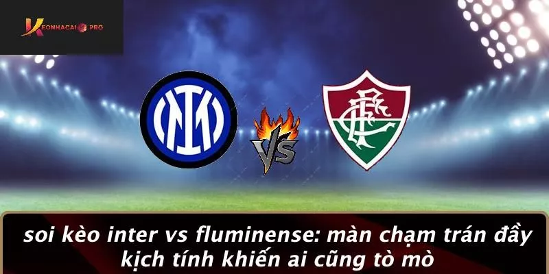 Soi Kèo Inter Vs Fluminense