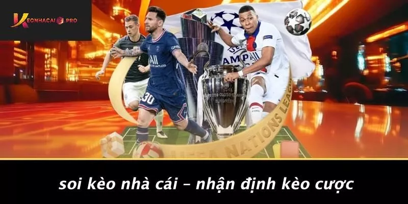 Soi Kèo Nhà Cái – Nhận Định Kèo Cược