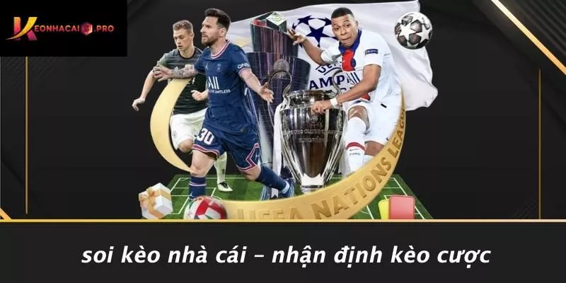 Soi Kèo Nhà Cái – Nhận Định Kèo Cược